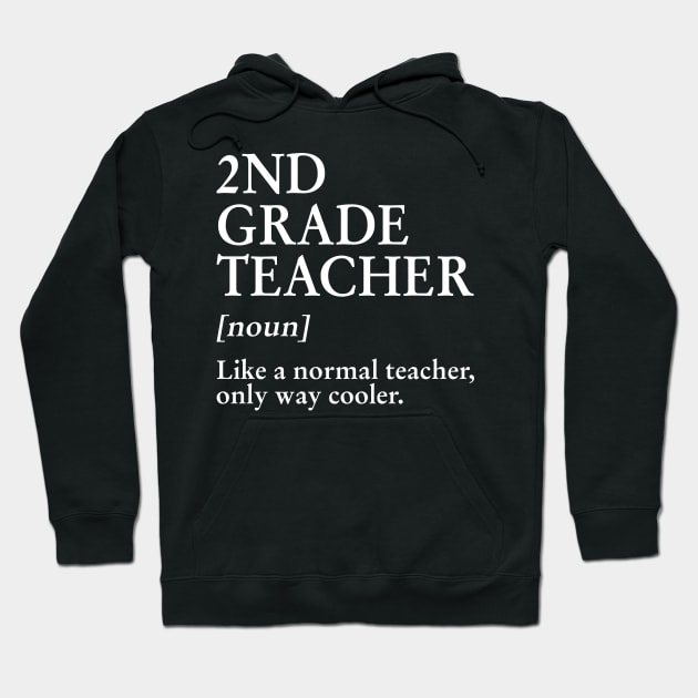 2nd Grade Teacher Like A Normal Teacher Only Way Cooler Hoodie by Bensonn